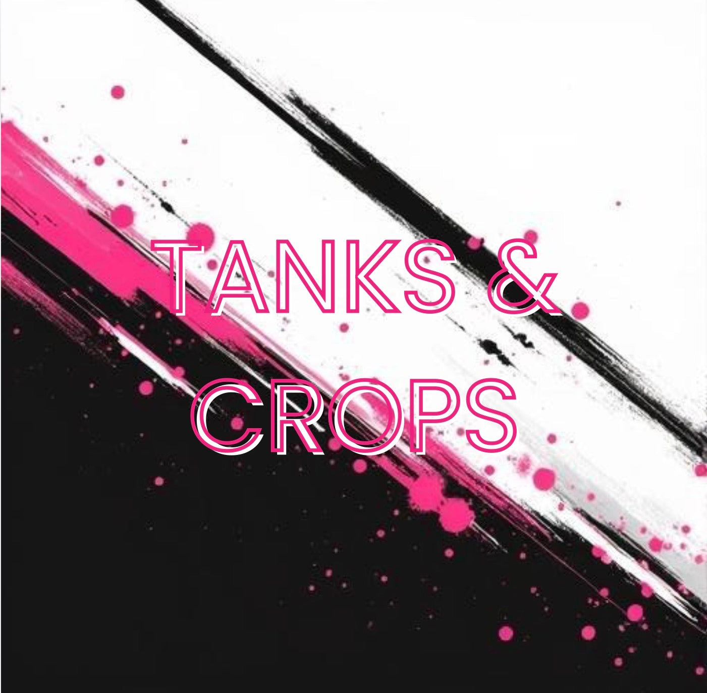 Tanks & Crops