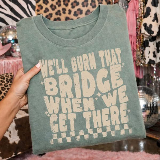 We’ll Burn That Bridge