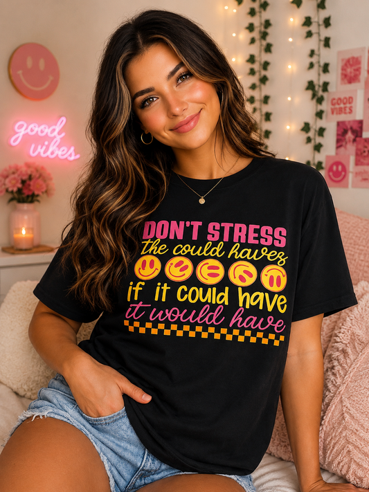 Don’t Stress The Could Haves