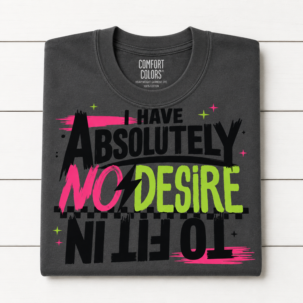 I Have Absolutely No Desire To Fit In Pink & Green