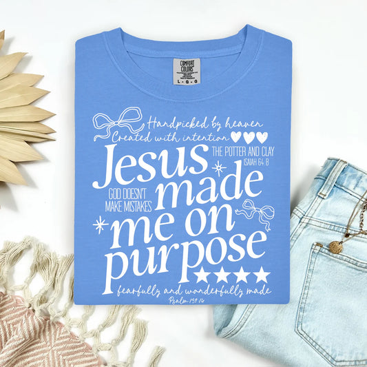 Jesus Made Me On Purpose