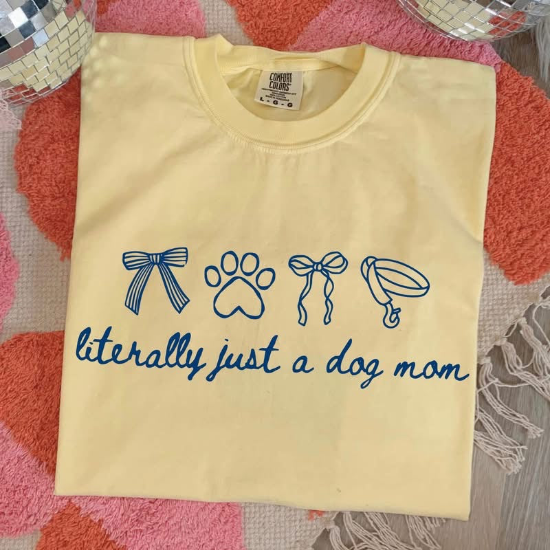 Literally Just a Dog Mom