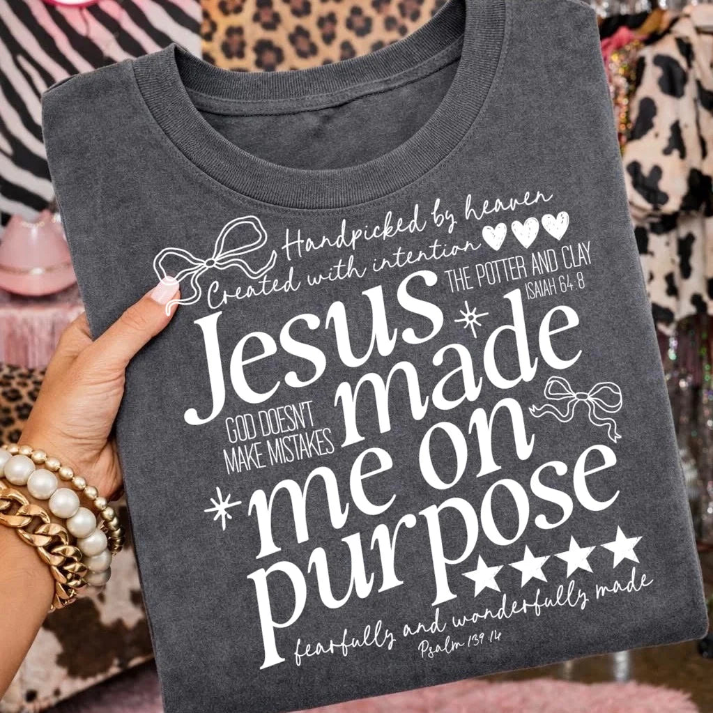 Jesus Made Me On Purpose