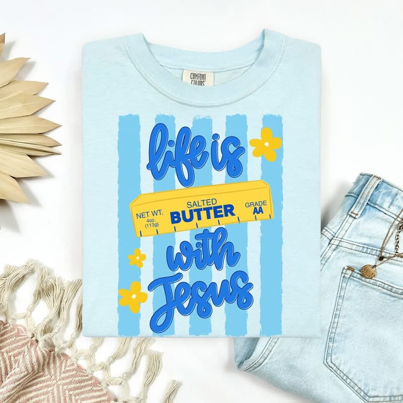 Life is Butter with Jesus