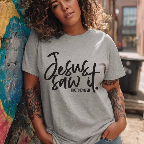 Jesus Saw It. That’s Enough
