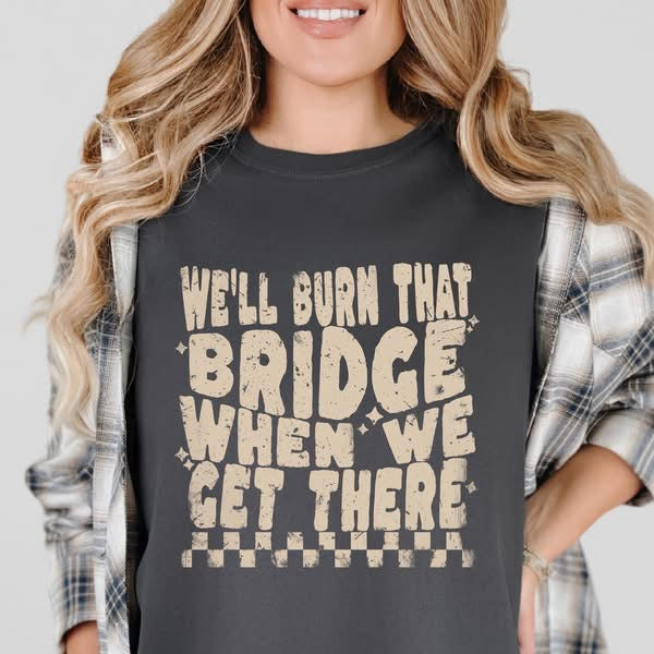 We’ll Burn That Bridge
