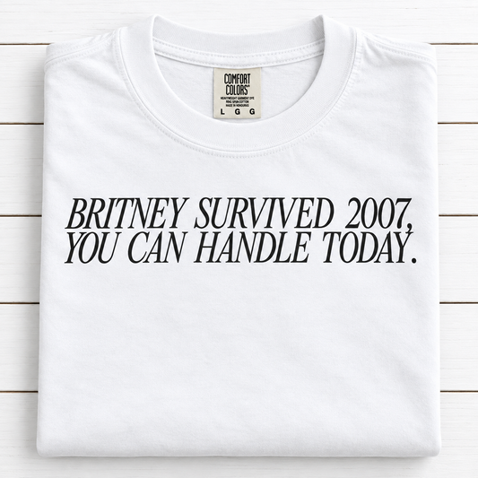 Britney Survived 2007. You Can Survive Today