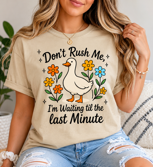 don’t rush me