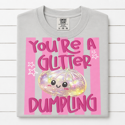 You’re a Glitter Dumpling