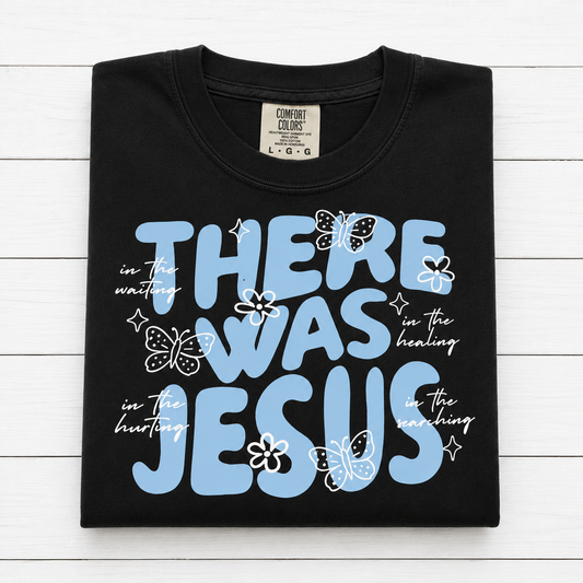 There Was Jesus