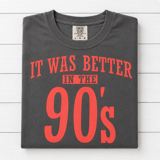 It Was Better In The 90’s